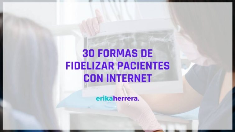 30 Formas de fidelizar pacientes con internet